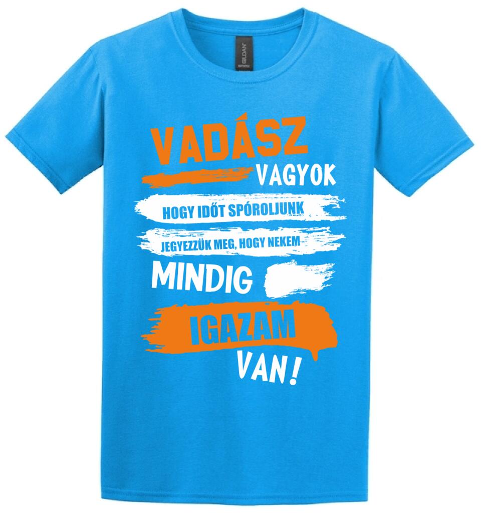 VADÁSZ VAGYOK, MINDIG IGAZAM VAN PÓLÓ