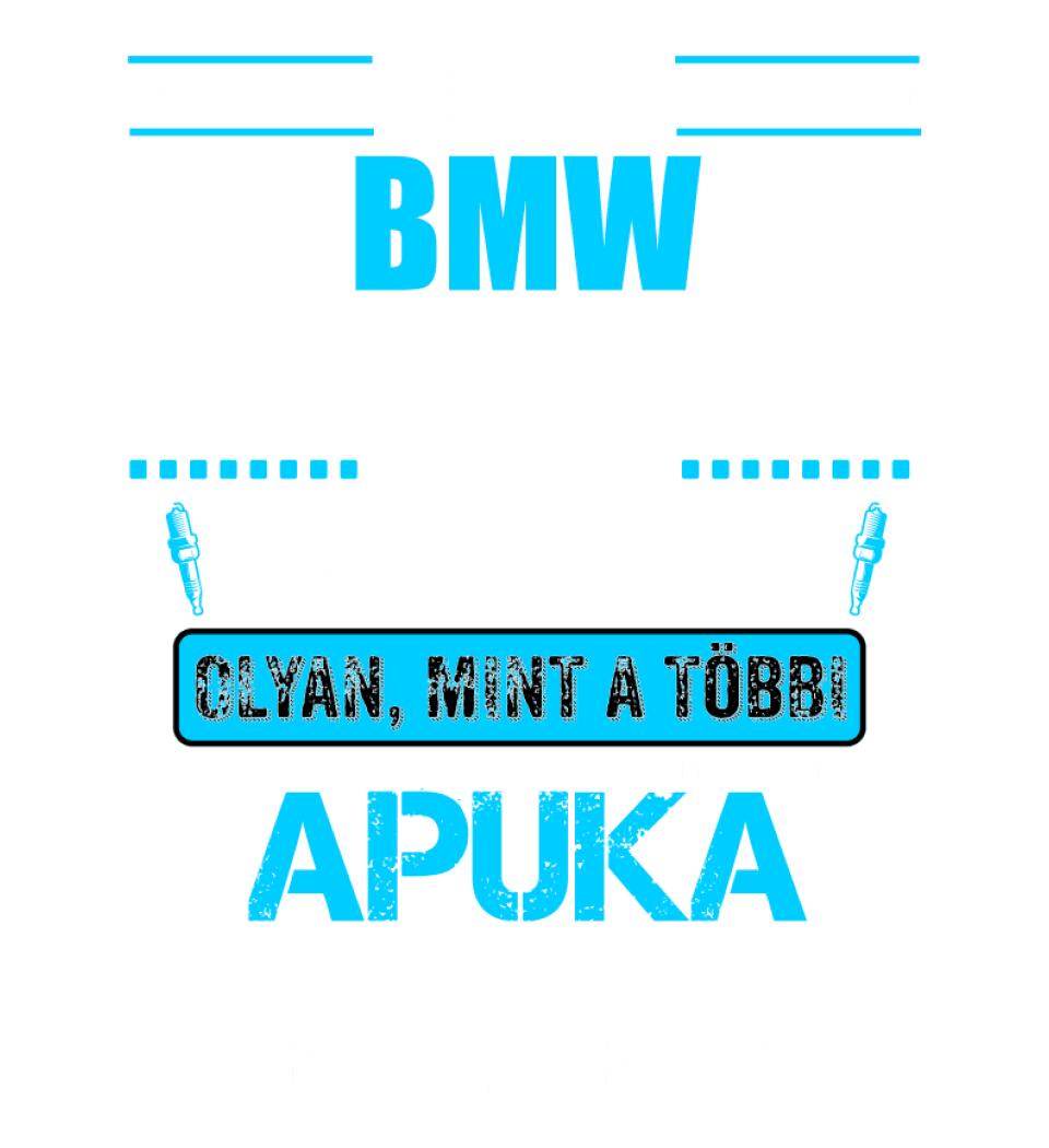 BMWS APUKA VAGYOK PÓLÓ