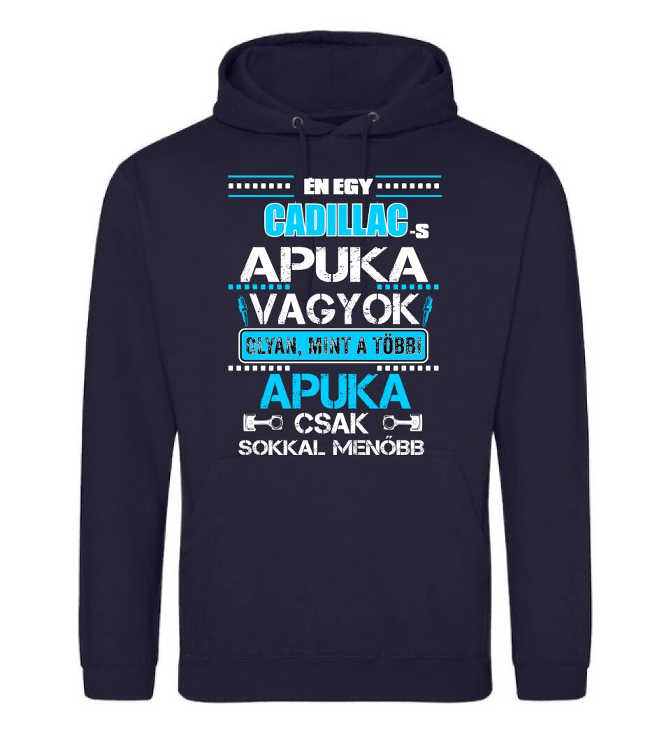 CADILLAC-ES APUKA VAGYOK PÓLÓ