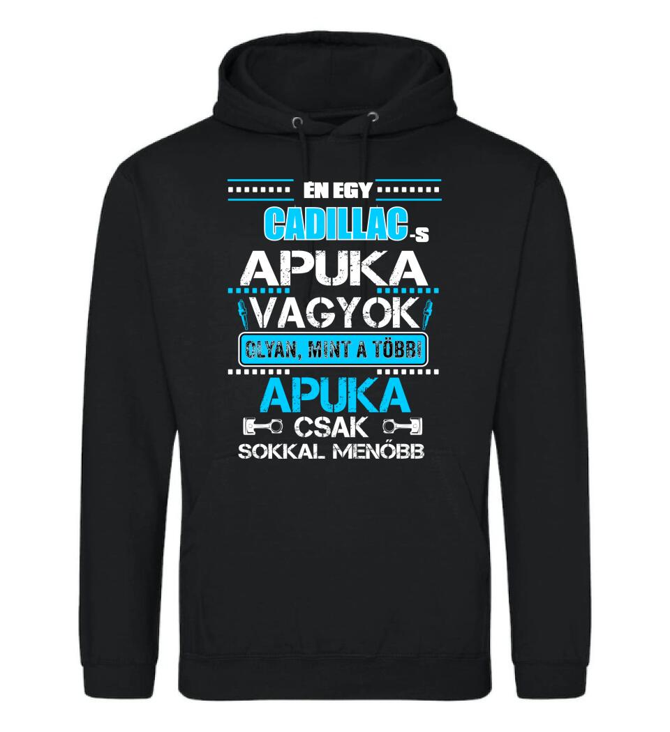 CADILLAC-ES APUKA VAGYOK PÓLÓ