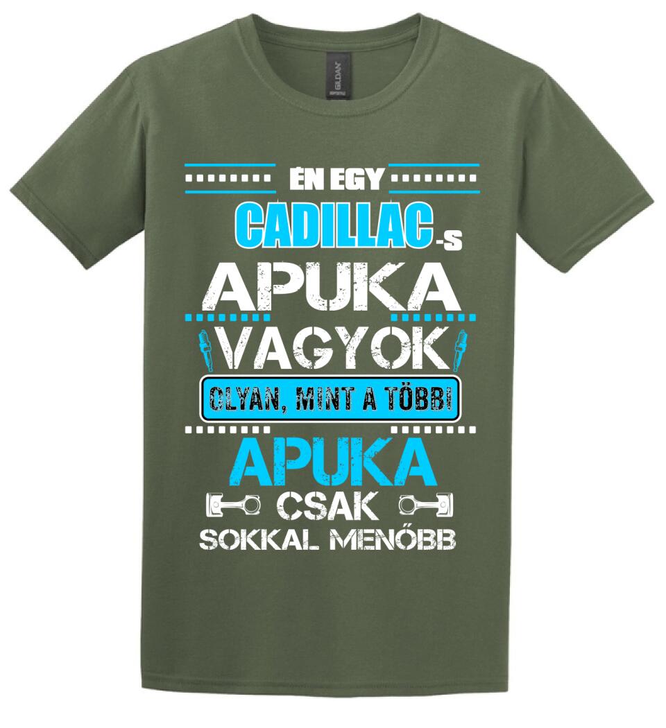 CADILLAC-ES APUKA VAGYOK PÓLÓ