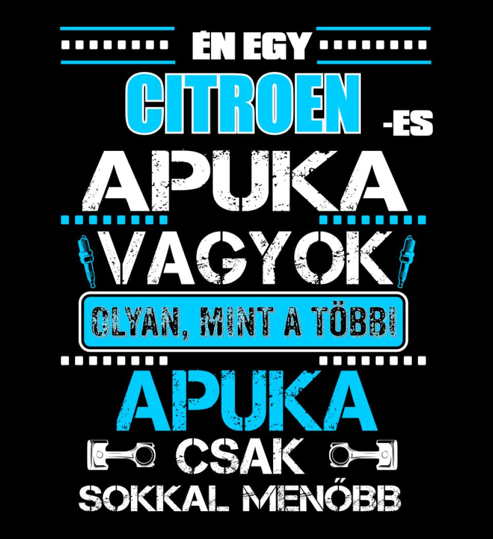 CITROEN-ES APUKA VAGYOK PÓLÓ