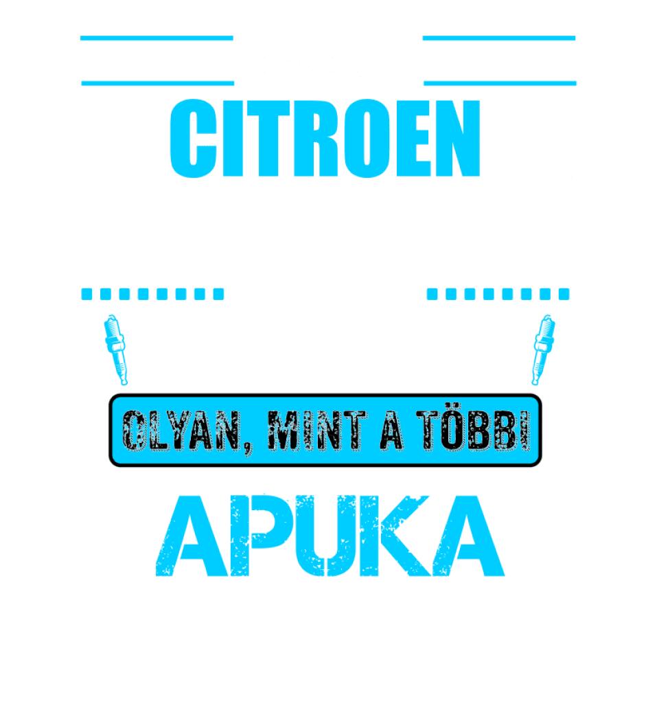 CITROEN-ES APUKA VAGYOK PÓLÓ