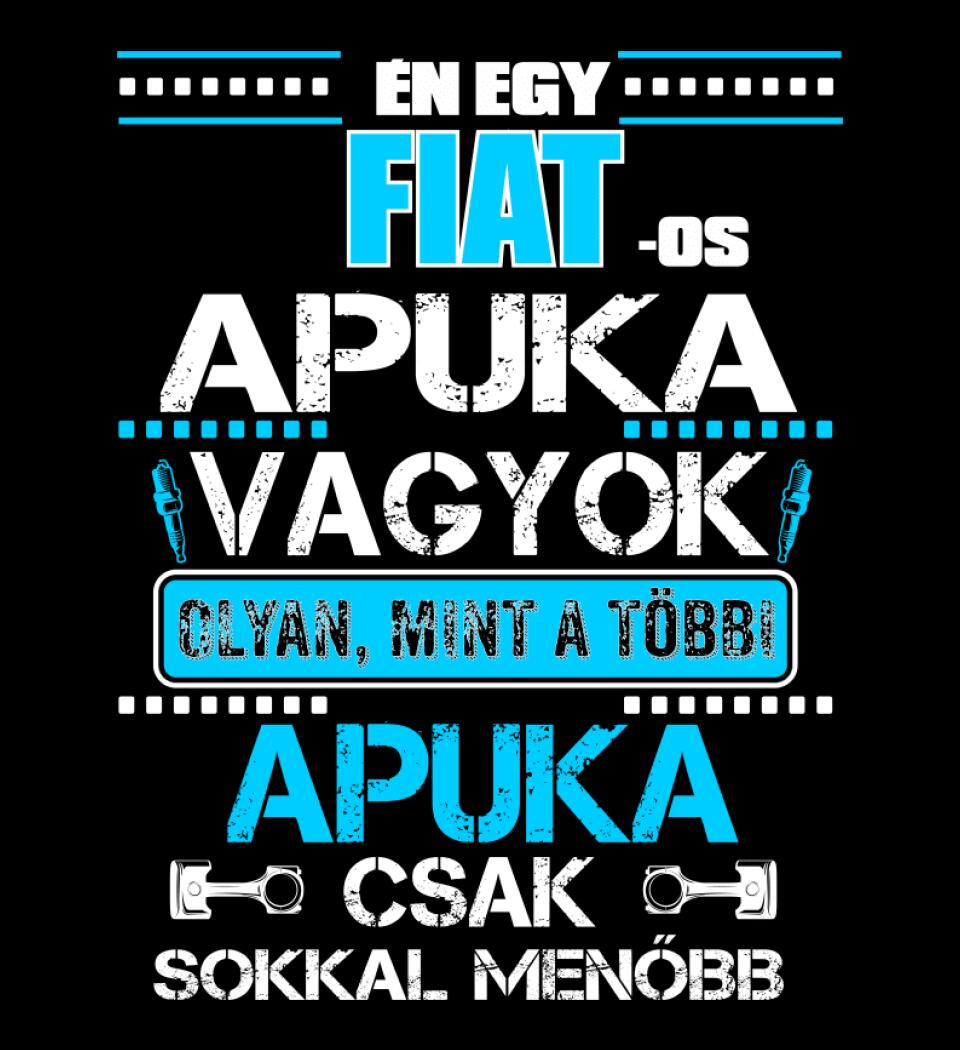 FIATOS APUKA VAGYOK PÓLÓ
