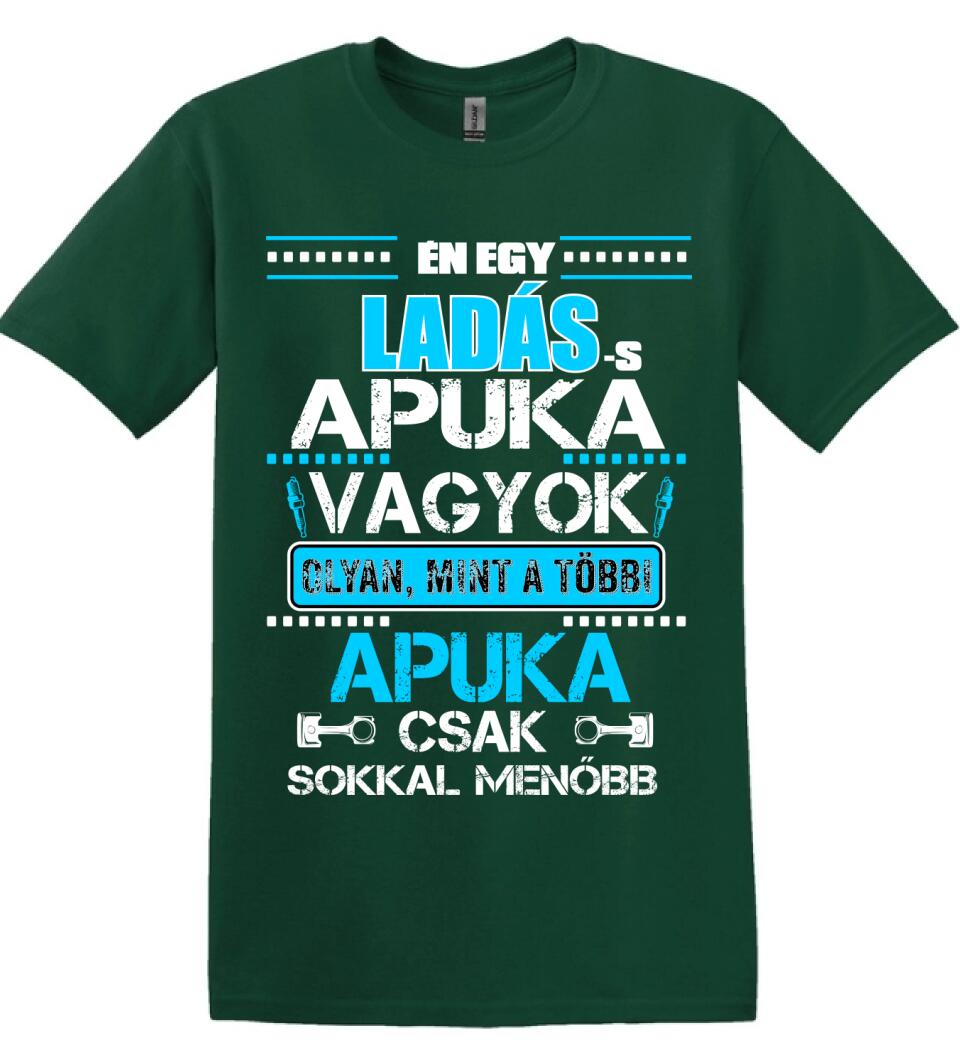 LADÁS APUKA VAGYOK PÓLÓ