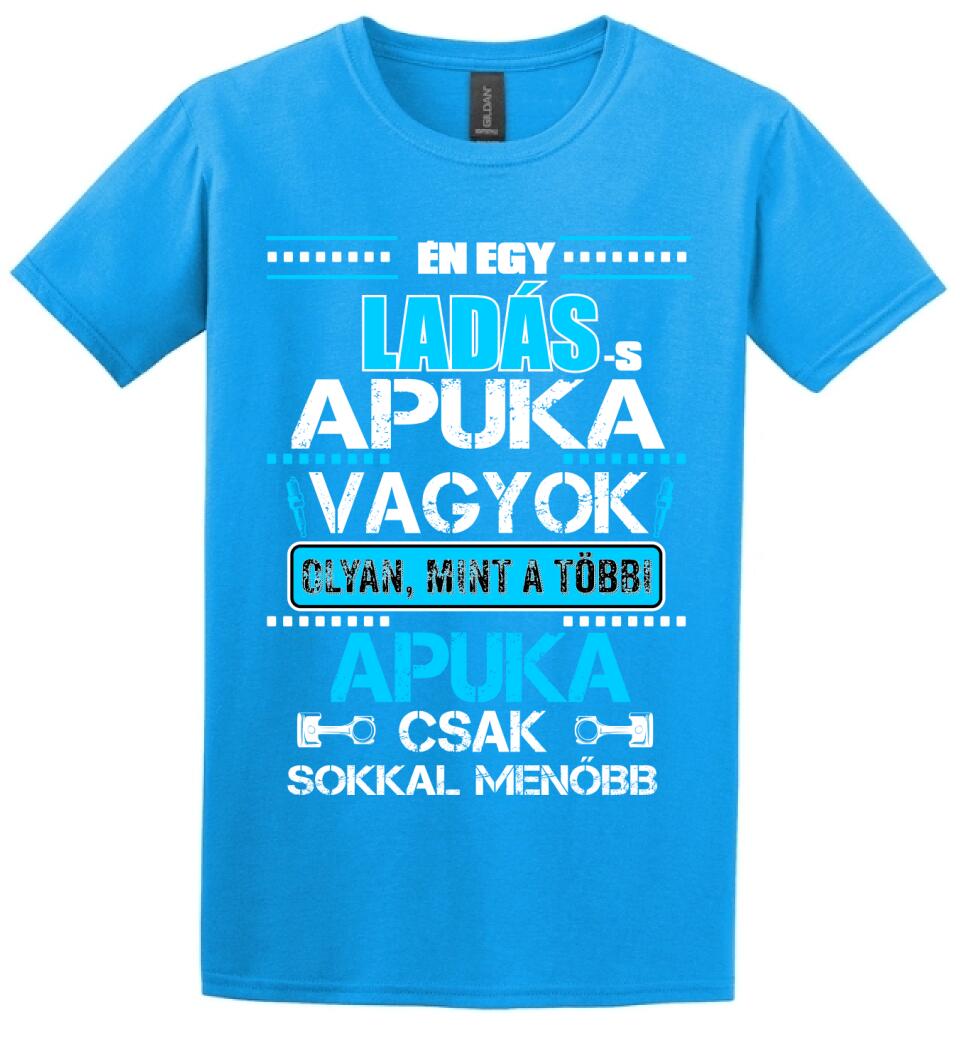 LADÁS APUKA VAGYOK PÓLÓ