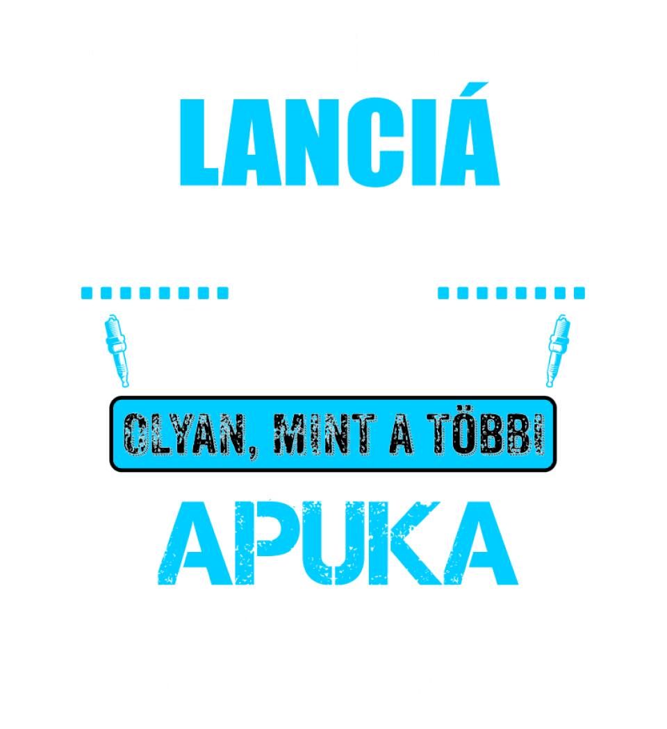 LANCIA-S APUKA VAGYOK PÓLÓ