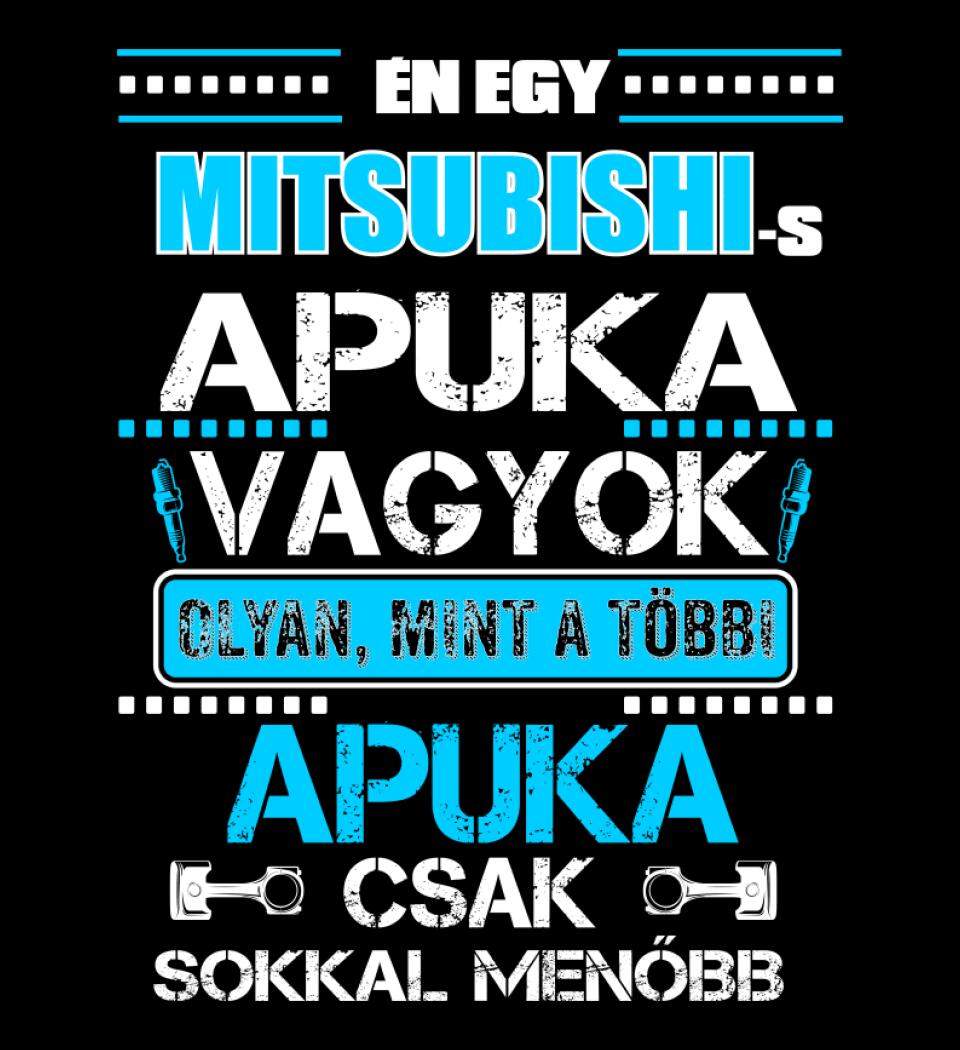 MITSUBISHI-S APUKA VAGYOK PÓLÓ
