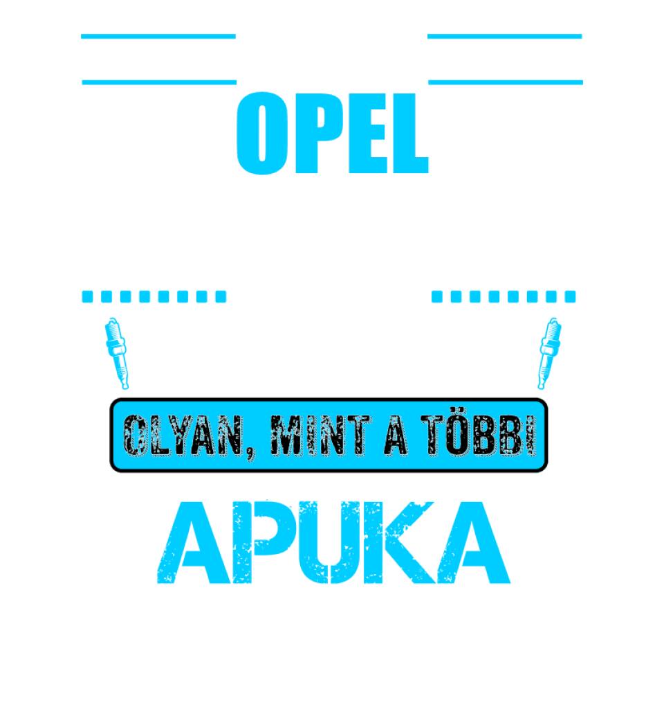 OPEL-ES APUKA VAGYOK PÓLÓ