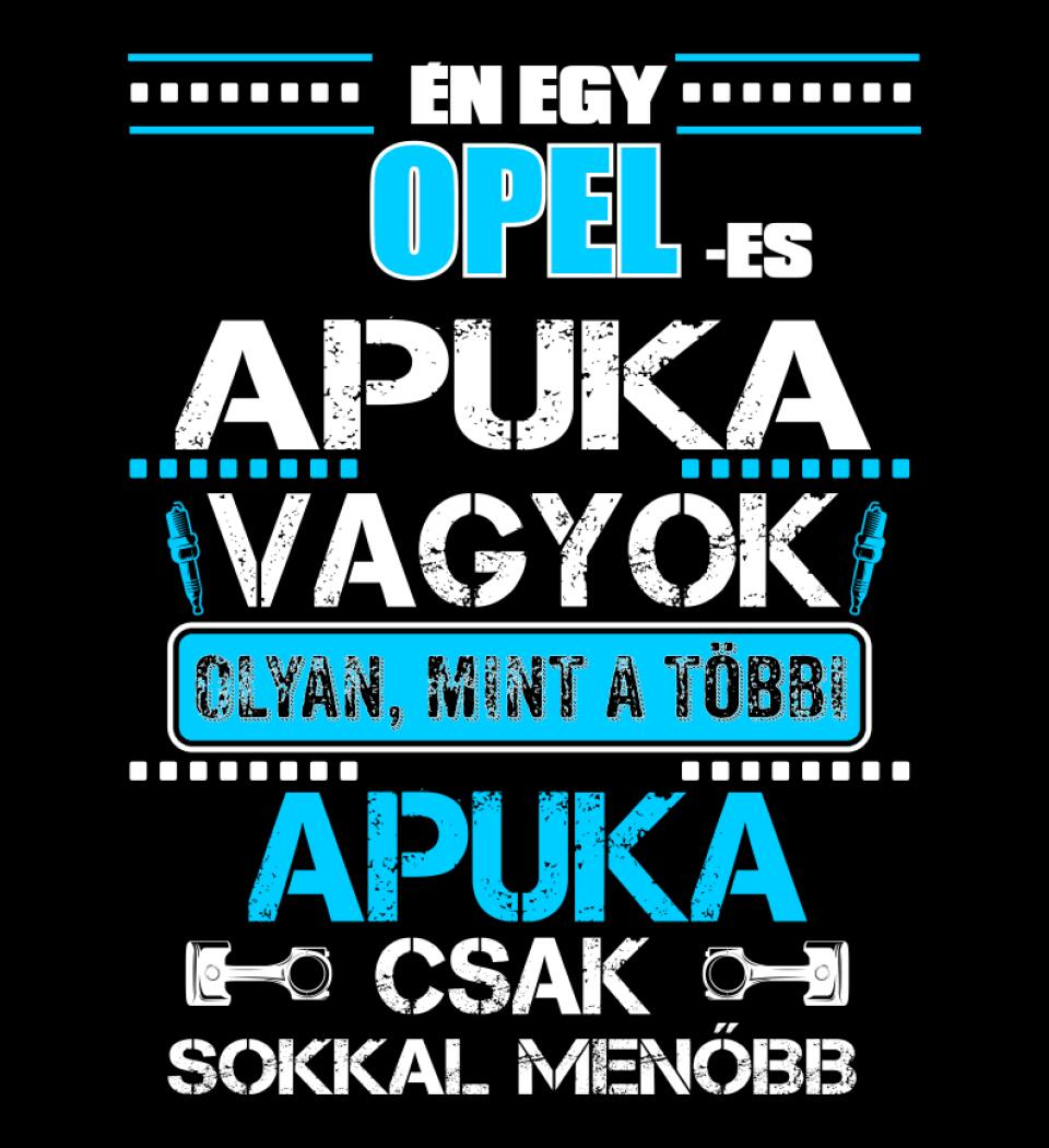 OPEL-ES APUKA VAGYOK PÓLÓ