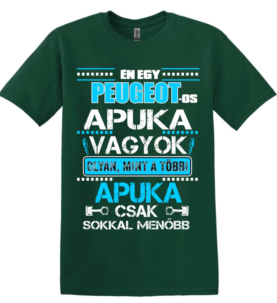 PEUGEOT-OS APUKA VAGYOK PÓLÓ