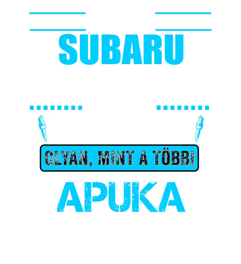 SUBARUS APUKA VAGYOK PÓLÓ