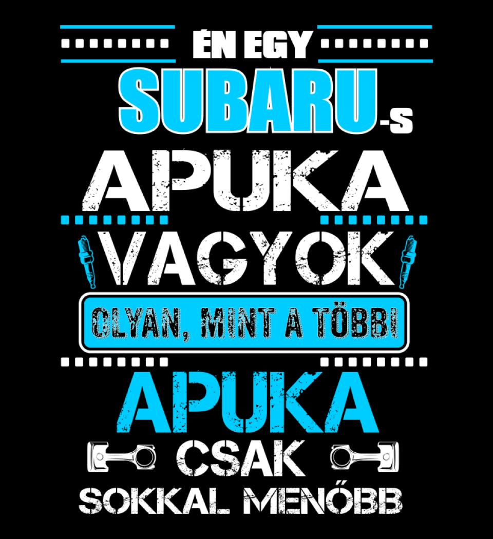 SUBARUS APUKA VAGYOK PÓLÓ