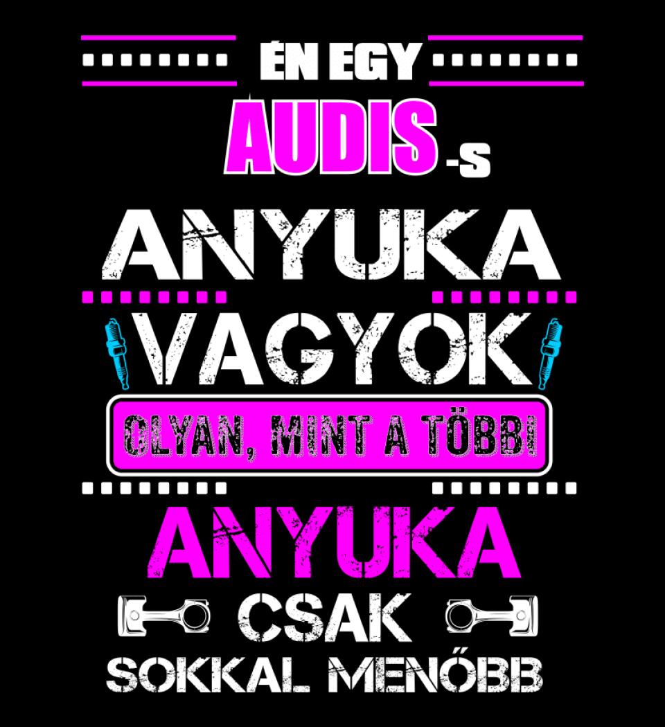 AUDIS ANYUKA VAGYOK