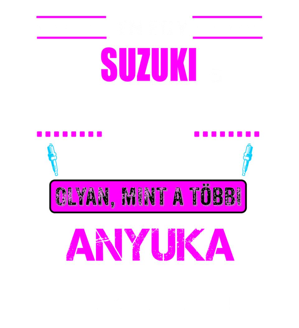 SUZUKI-S ANYUKA VAGYOK PÓLÓ