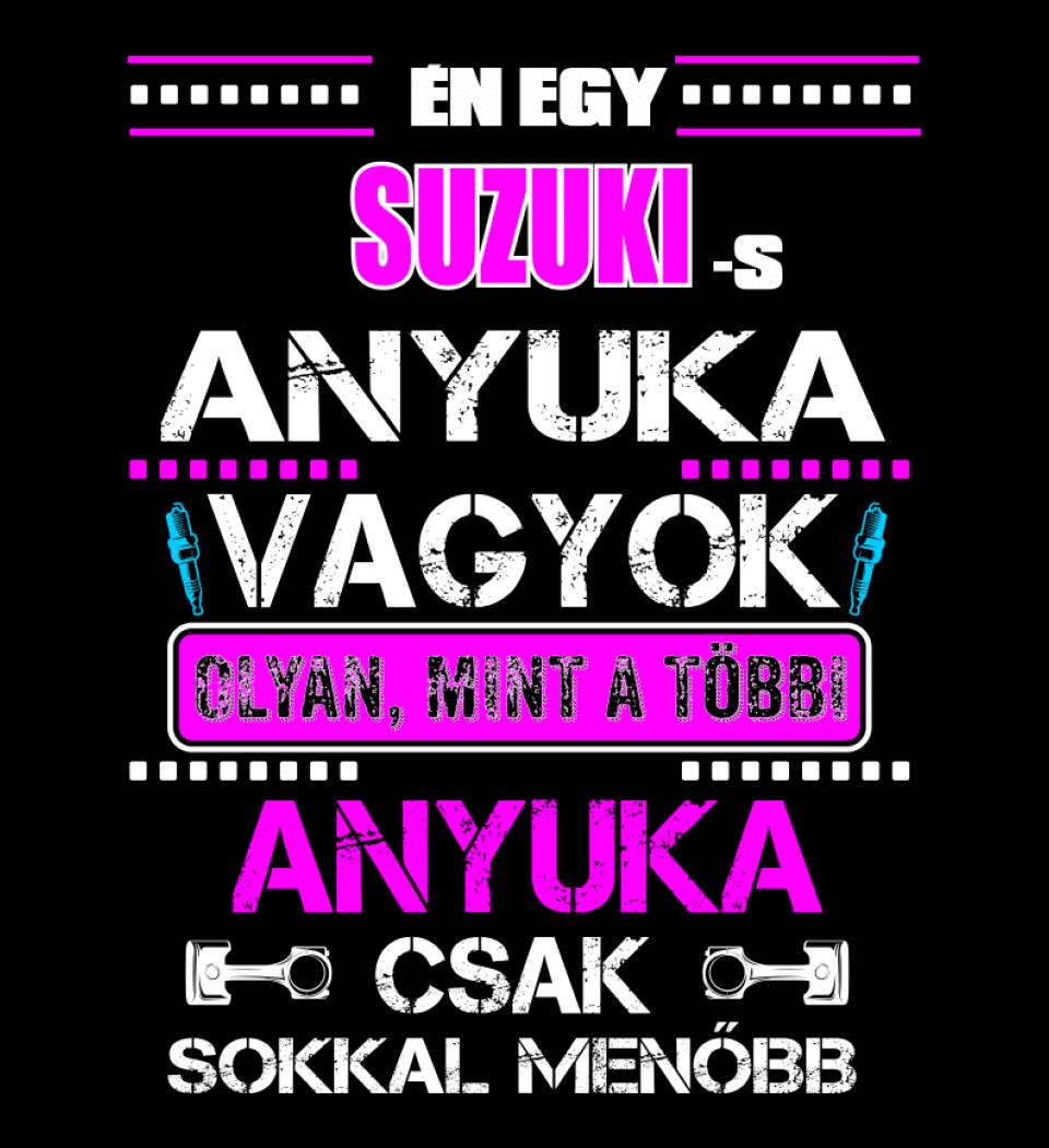 SUZUKI-S ANYUKA VAGYOK PÓLÓ