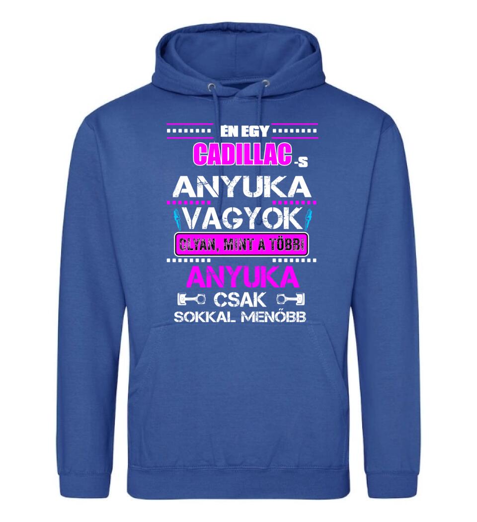 CADILLAC-ES ANYUKA VAGYOK PÓLÓ