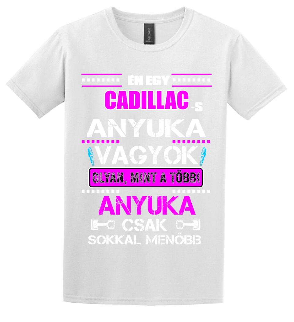 CADILLAC-ES ANYUKA VAGYOK PÓLÓ