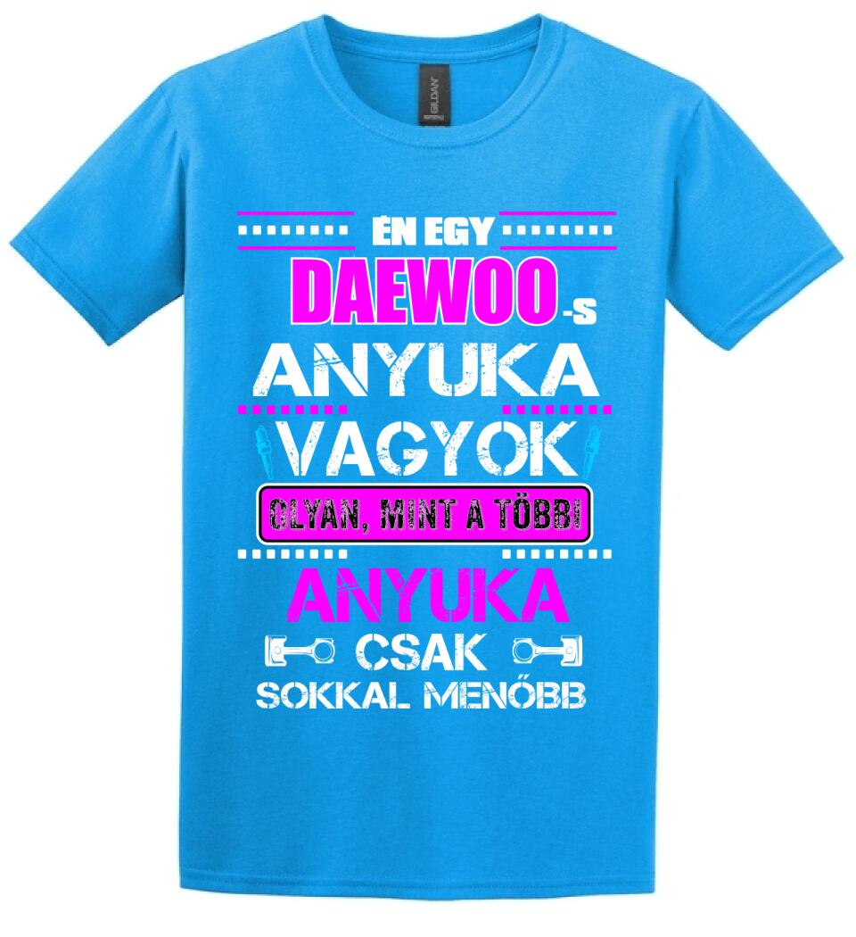 DAEWOO-S ANYUKA VAGYOK PÓLÓ
