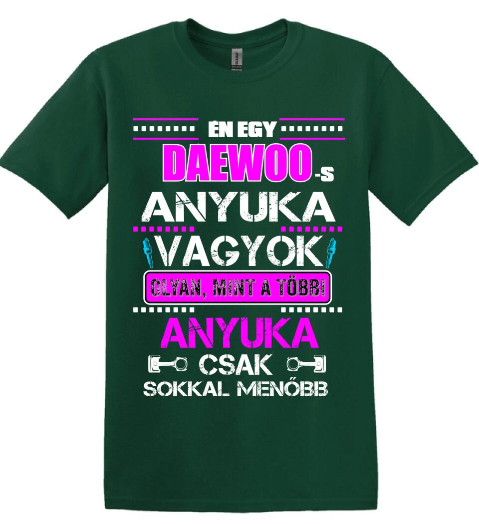 DAEWOO-S ANYUKA VAGYOK PÓLÓ
