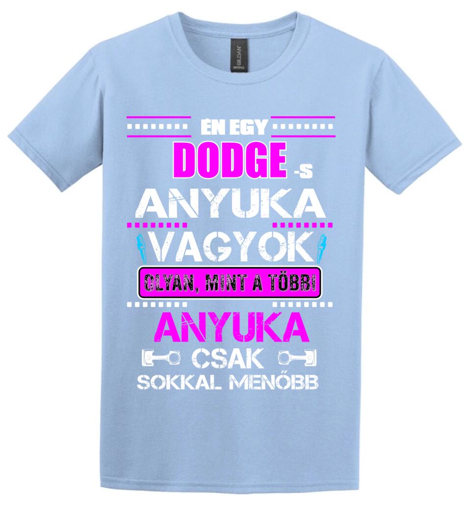 DODGE-S ANYUKA VAGYOK PÓLÓ