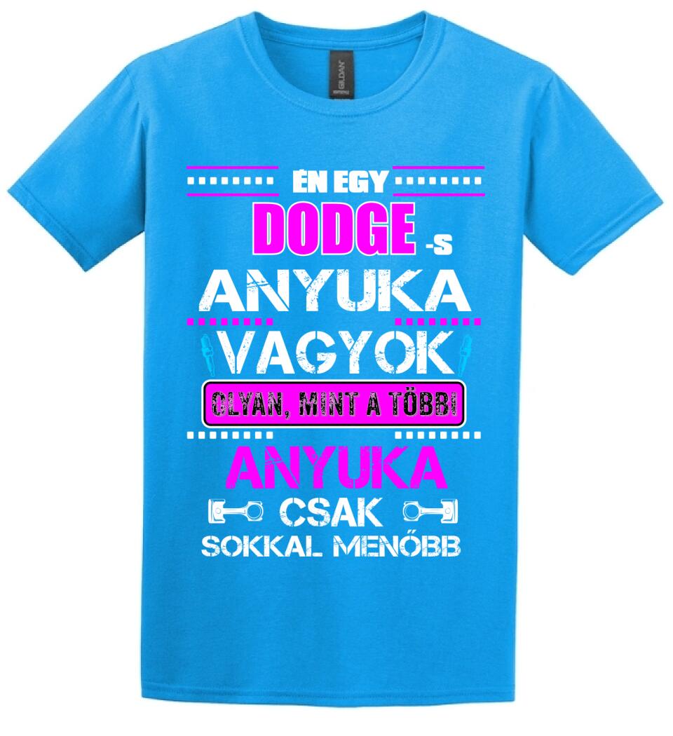 DODGE-S ANYUKA VAGYOK PÓLÓ