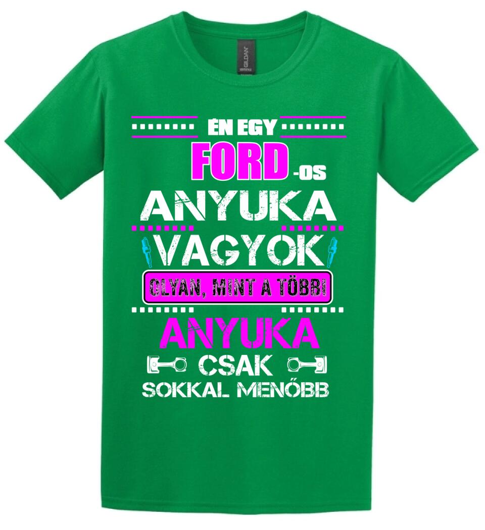 FORD-OS ANYUKA VAGYOK PÓLÓ