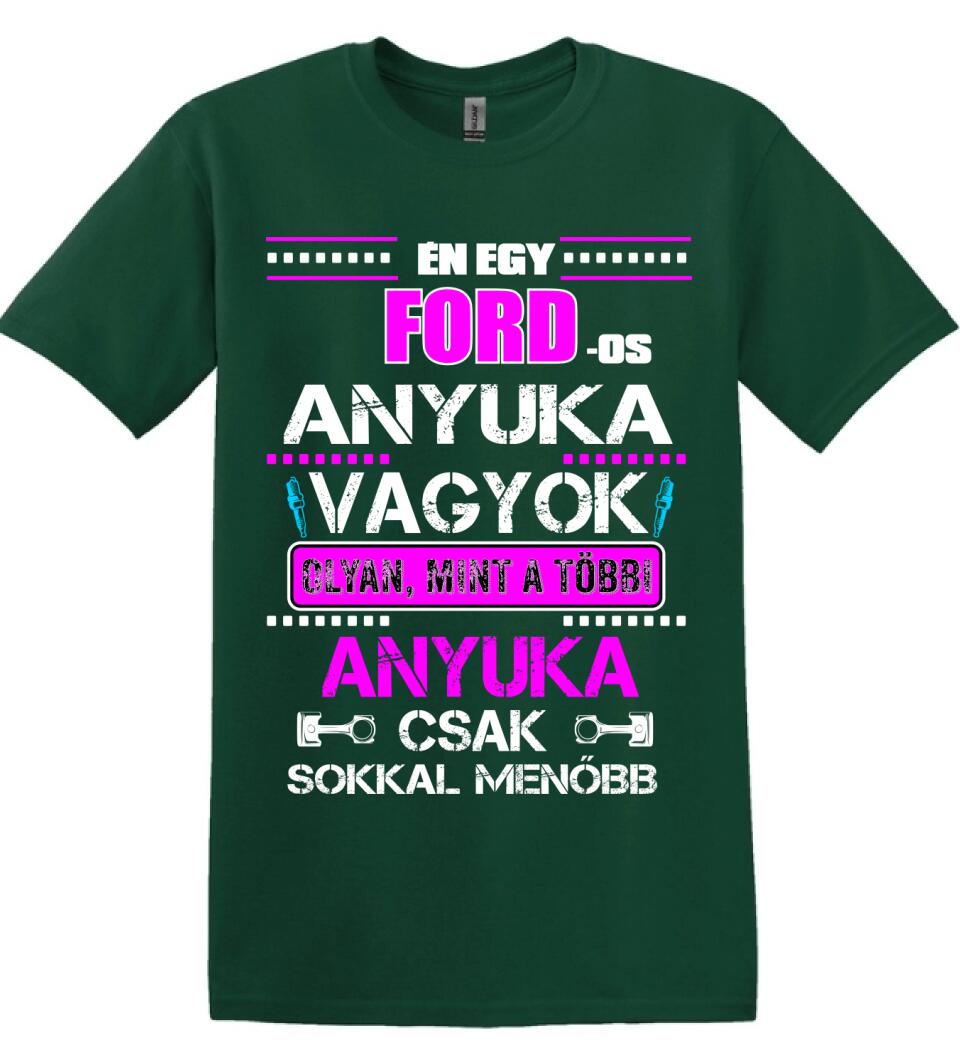 FORD-OS ANYUKA VAGYOK PÓLÓ