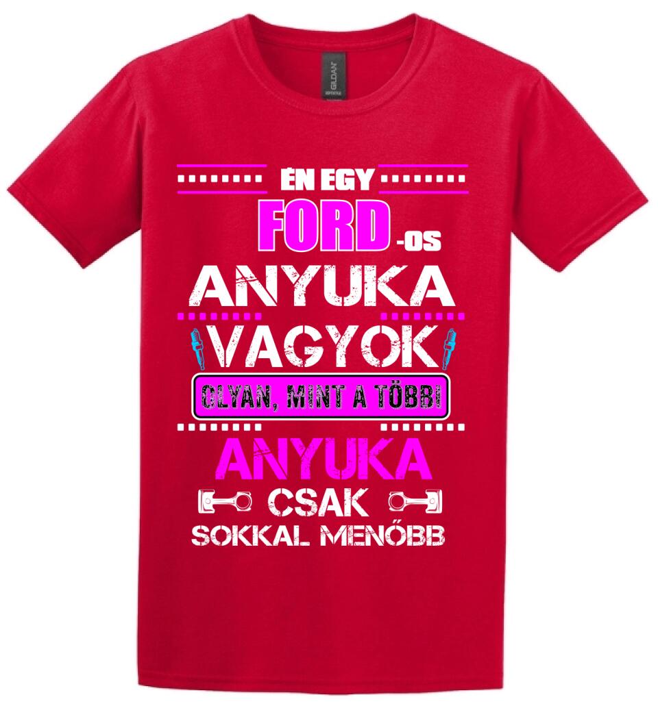 FORD-OS ANYUKA VAGYOK PÓLÓ