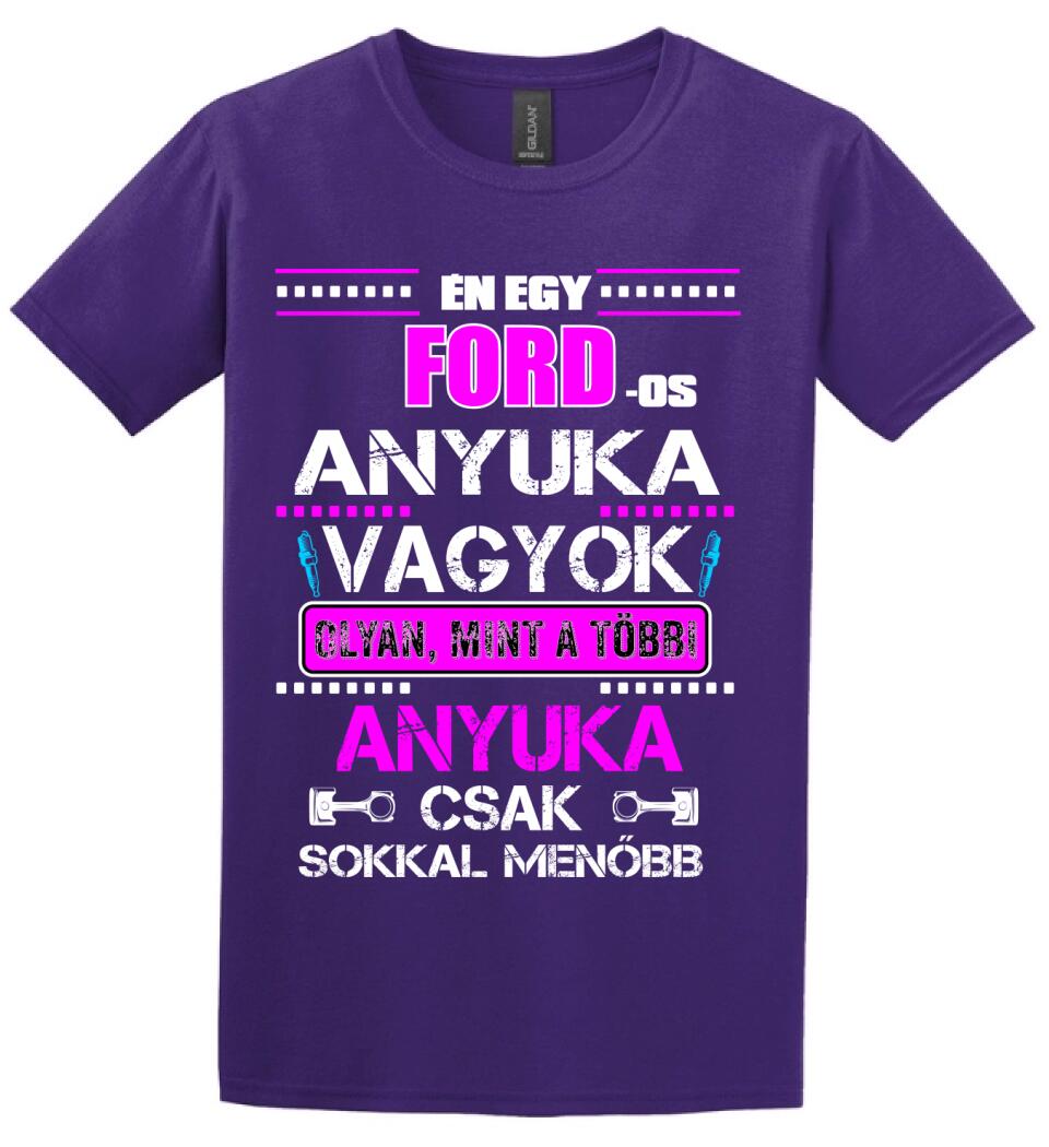 FORD-OS ANYUKA VAGYOK PÓLÓ