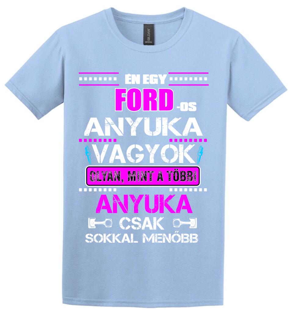 FORD-OS ANYUKA VAGYOK PÓLÓ