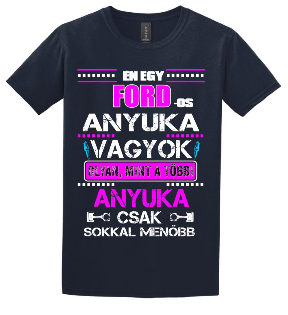 FORD-OS ANYUKA VAGYOK PÓLÓ
