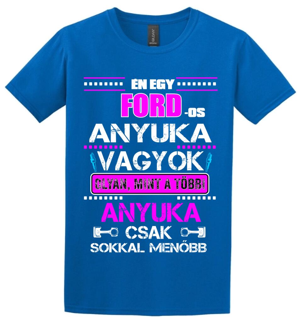 FORD-OS ANYUKA VAGYOK PÓLÓ