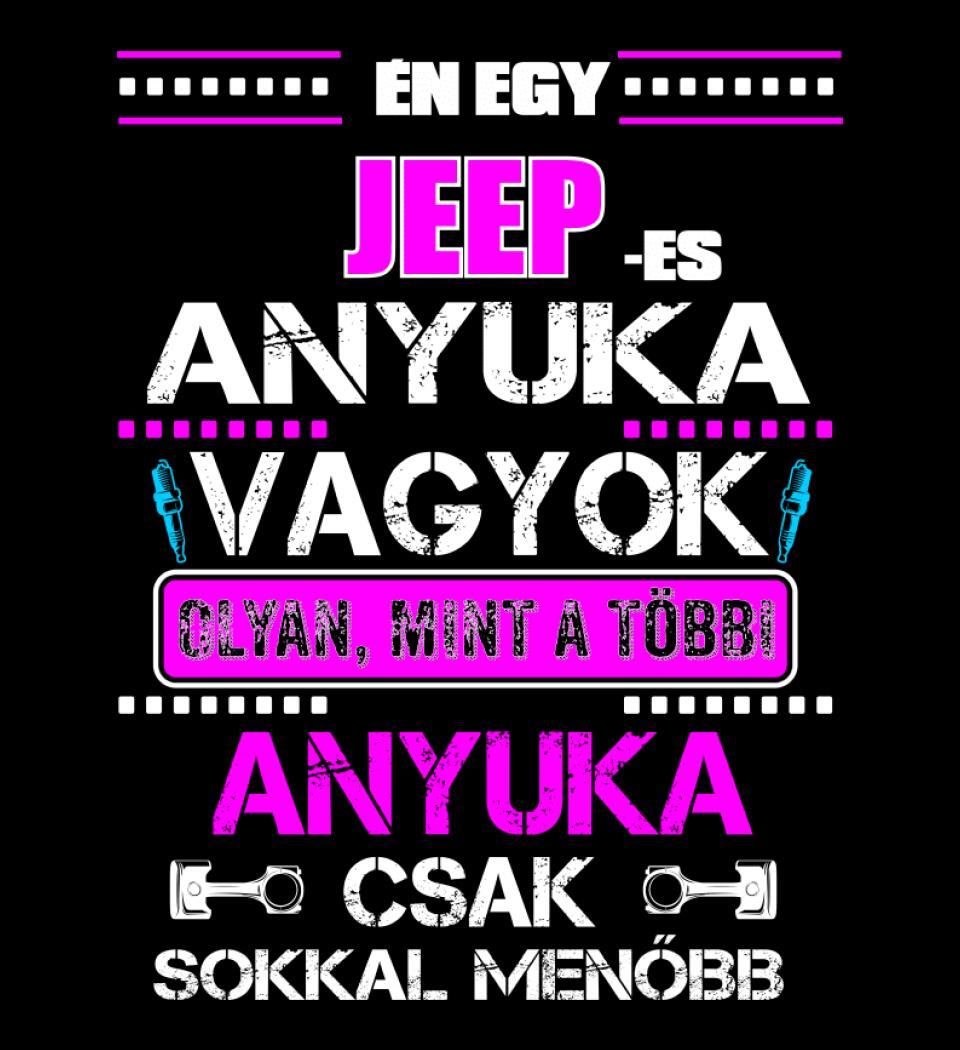 JEEP-ES ANYUKA VAGYOK PÓLÓ
