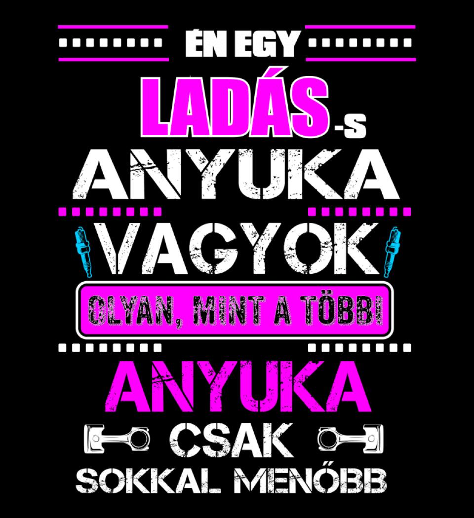 LADÁS ANYUKA VAGYOK PÓLÓ