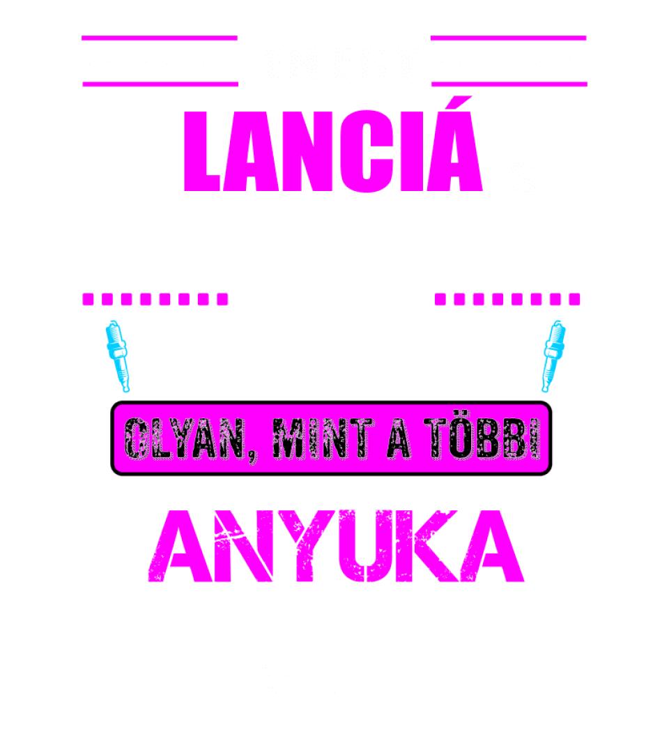 LANCIÁS ANYUKA VAGYOK PÓLÓ