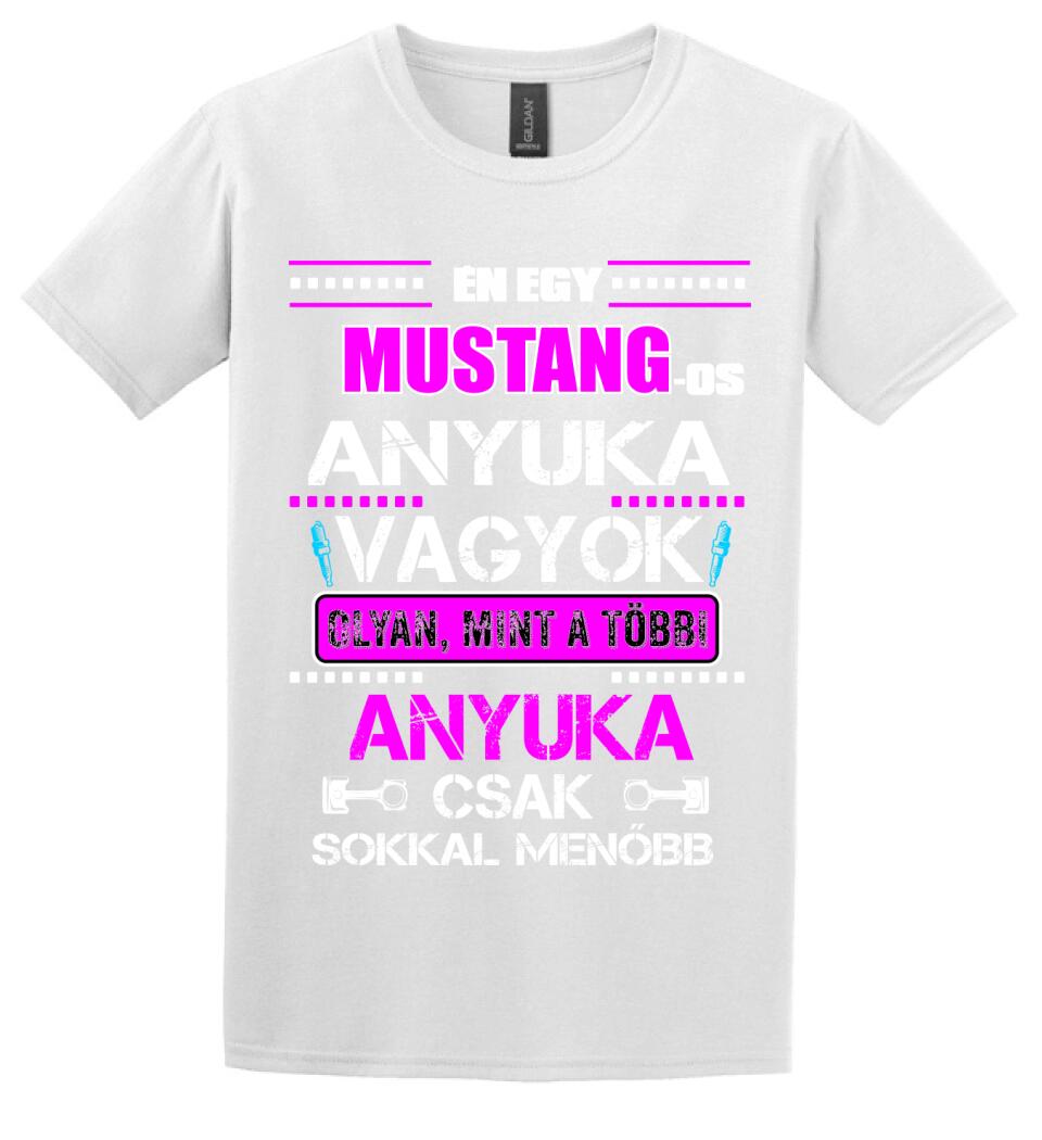 MUSTANGOS ANYUKA VAGYOK PÓLÓ