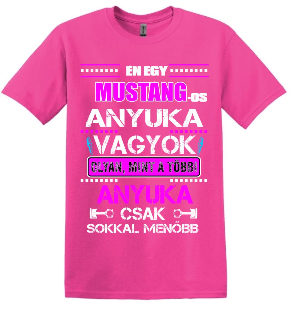 MUSTANGOS ANYUKA VAGYOK PÓLÓ
