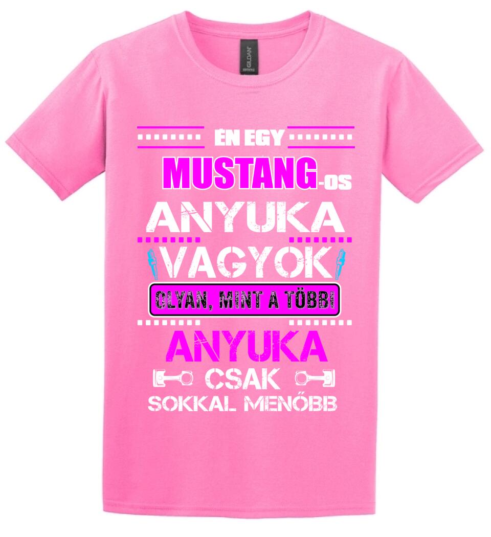 MUSTANGOS ANYUKA VAGYOK PÓLÓ