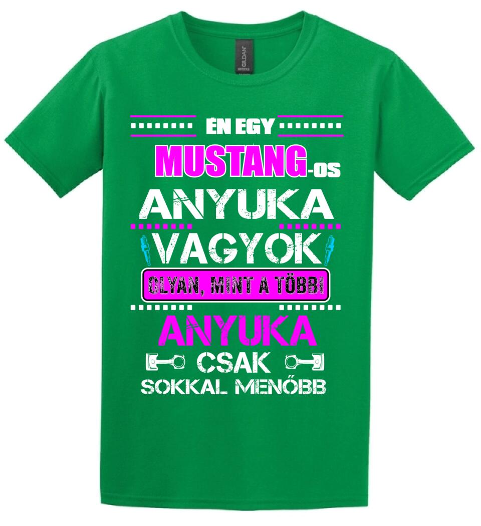 MUSTANGOS ANYUKA VAGYOK PÓLÓ