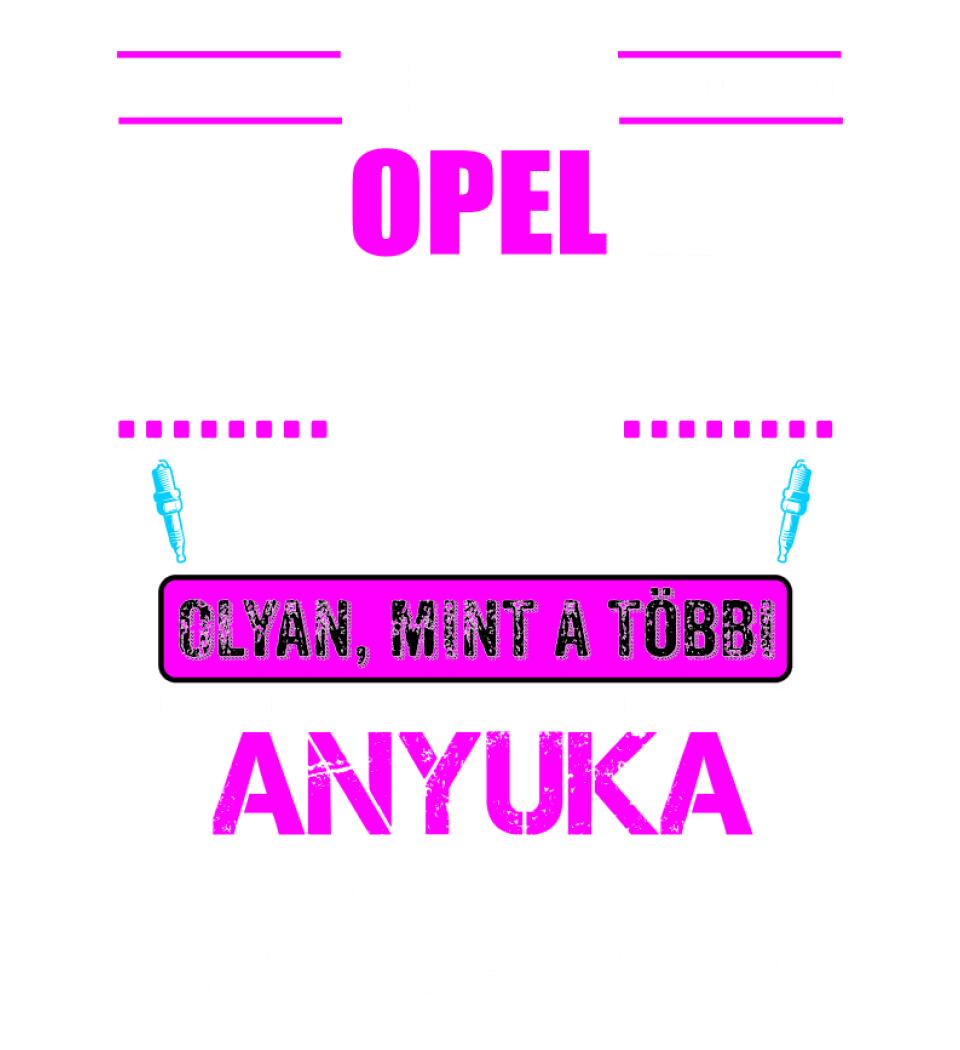 OPELES ANYUKA VAGYOK PÓLÓ
