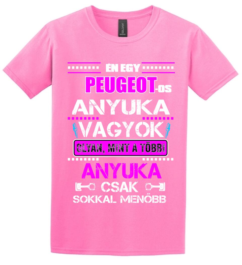PEUGEOTOS ANYUKA VAGYOK PÓLÓ