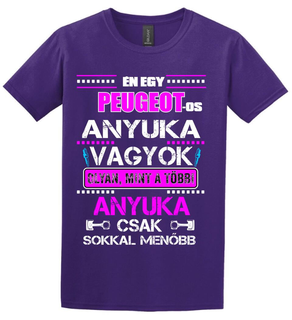 PEUGEOTOS ANYUKA VAGYOK PÓLÓ