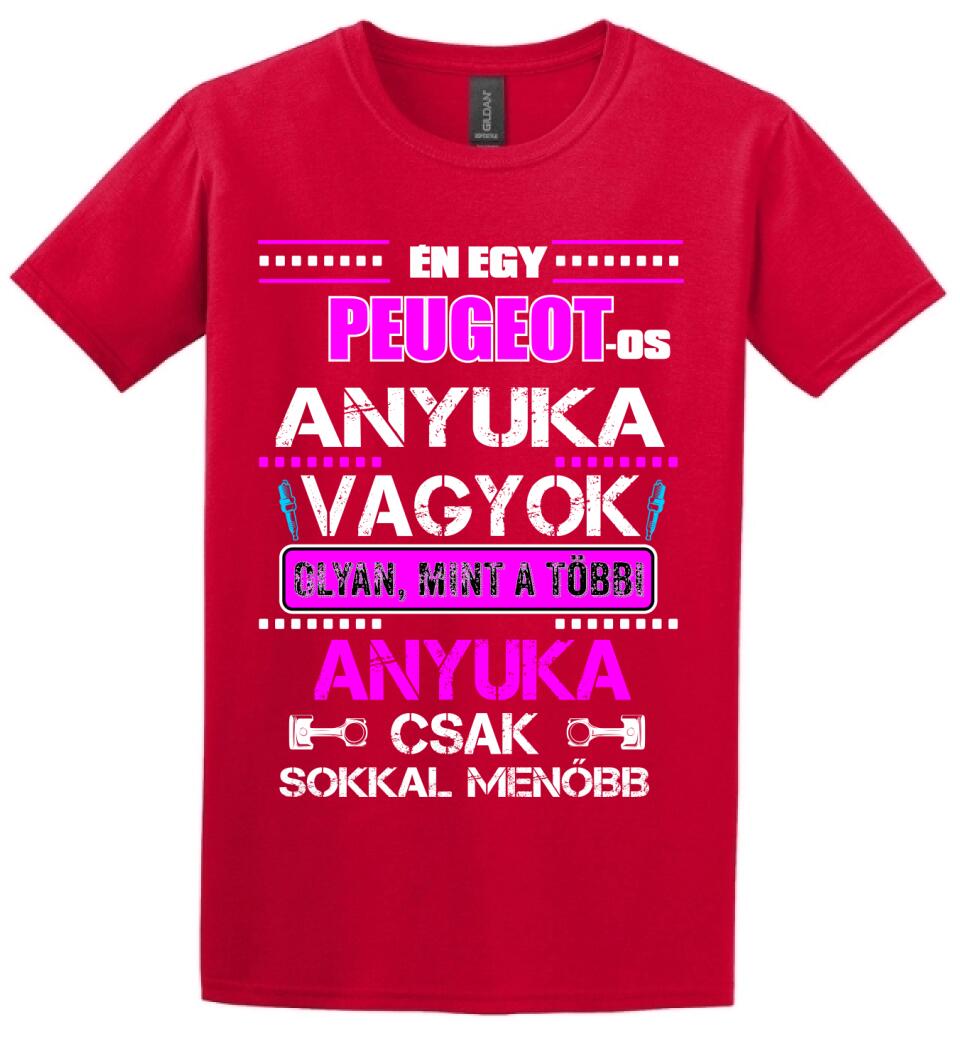 PEUGEOTOS ANYUKA VAGYOK PÓLÓ