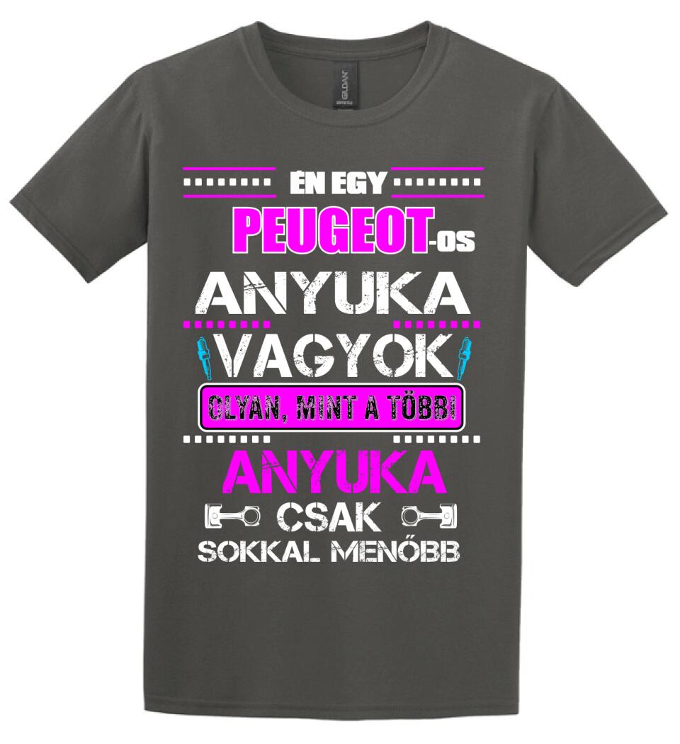 PEUGEOTOS ANYUKA VAGYOK PÓLÓ