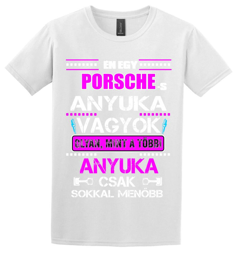 PORSCHE-S ANYUKA VAGYOK PÓLÓ