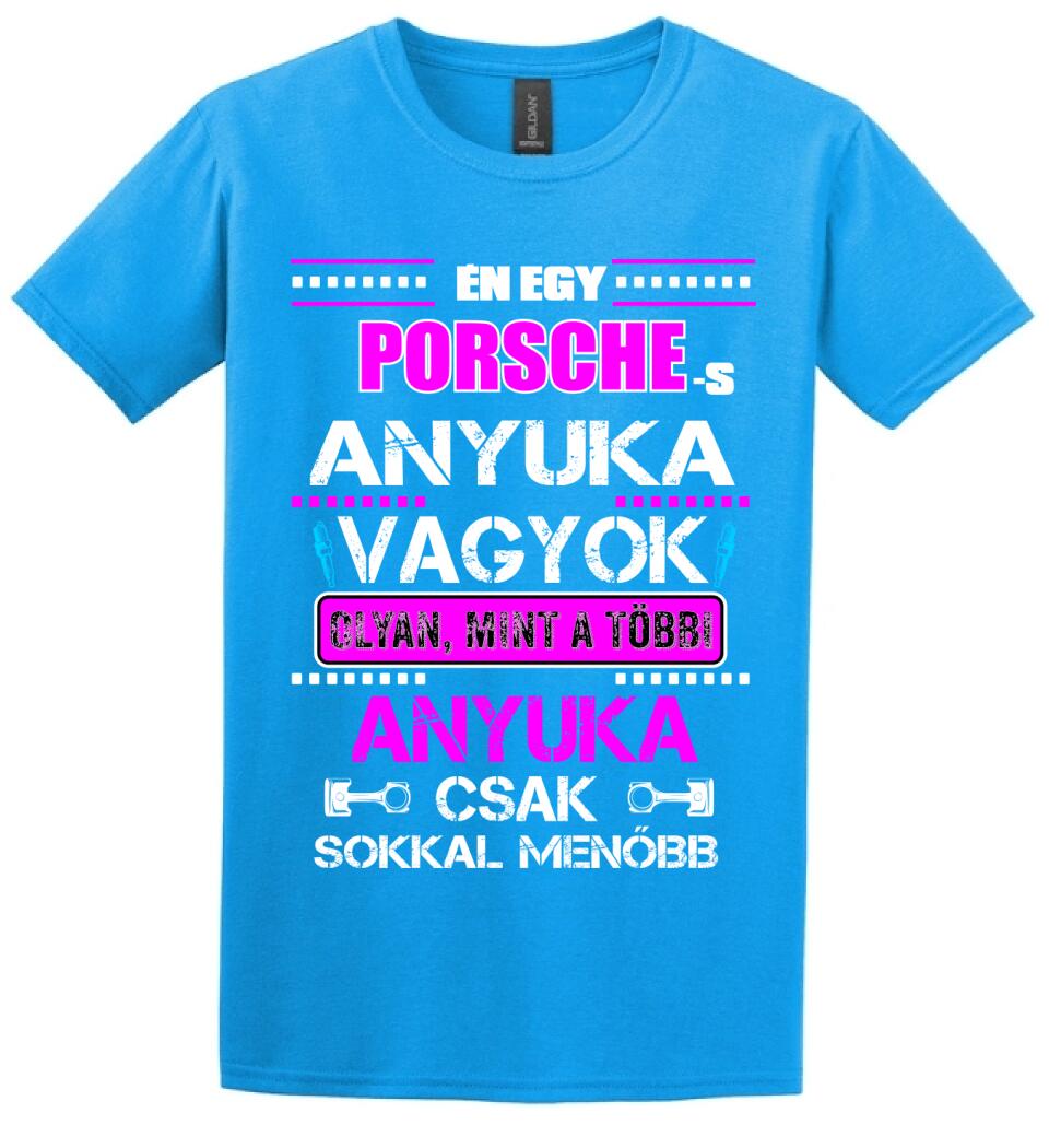 PORSCHE-S ANYUKA VAGYOK PÓLÓ