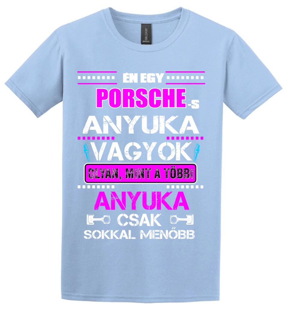 PORSCHE-S ANYUKA VAGYOK PÓLÓ