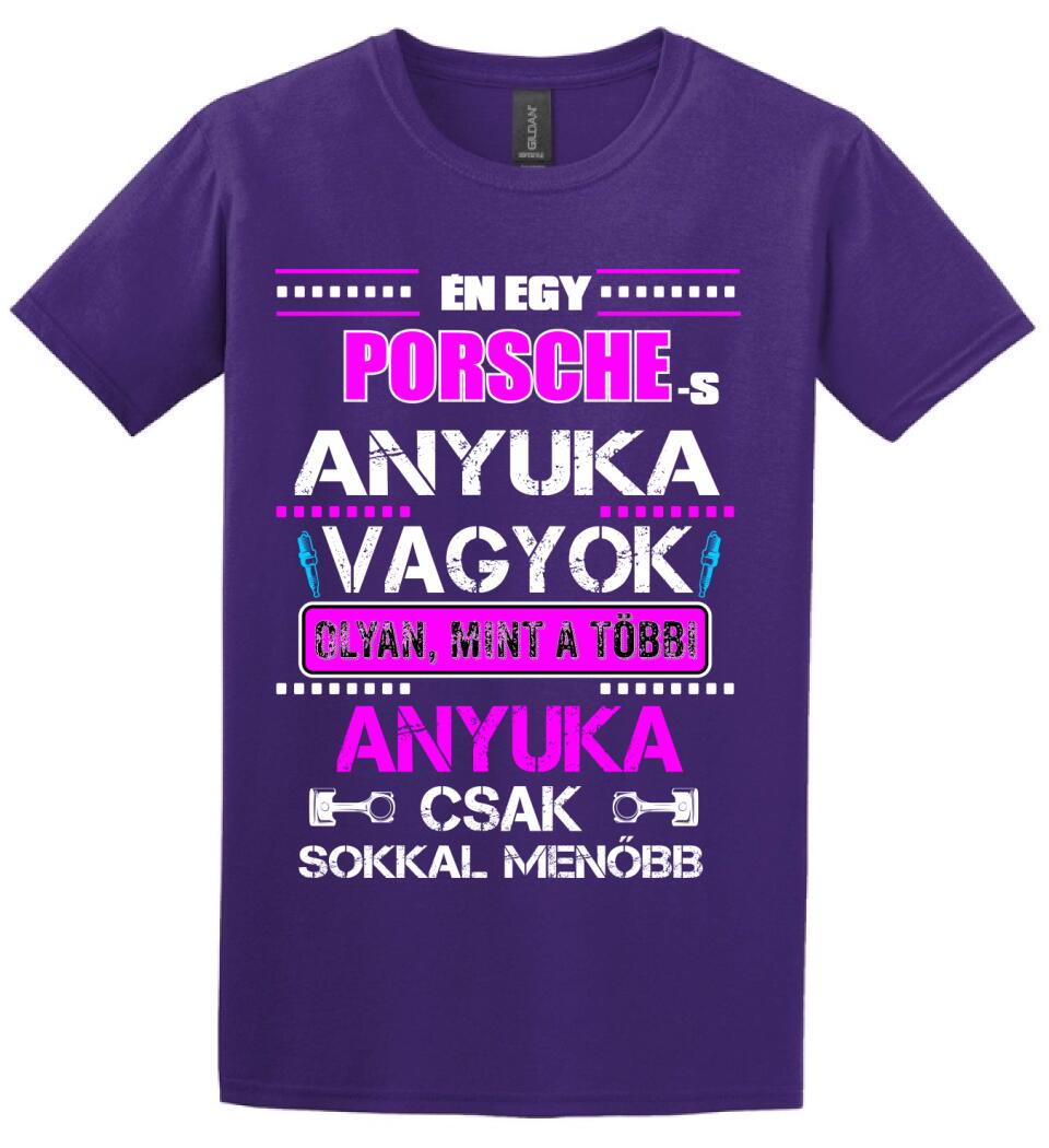 PORSCHE-S ANYUKA VAGYOK PÓLÓ