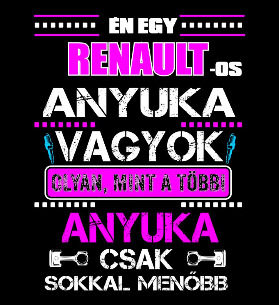RENAULT-OS ANYUKA VAGYOK PÓLÓ